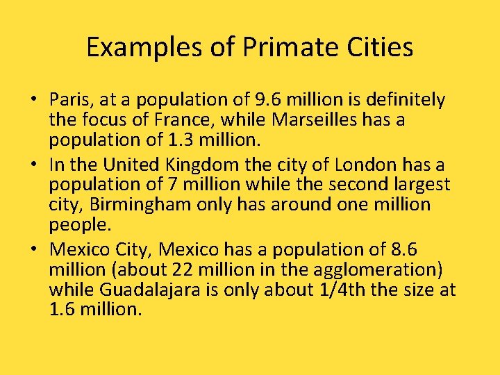 Examples of Primate Cities • Paris, at a population of 9. 6 million is