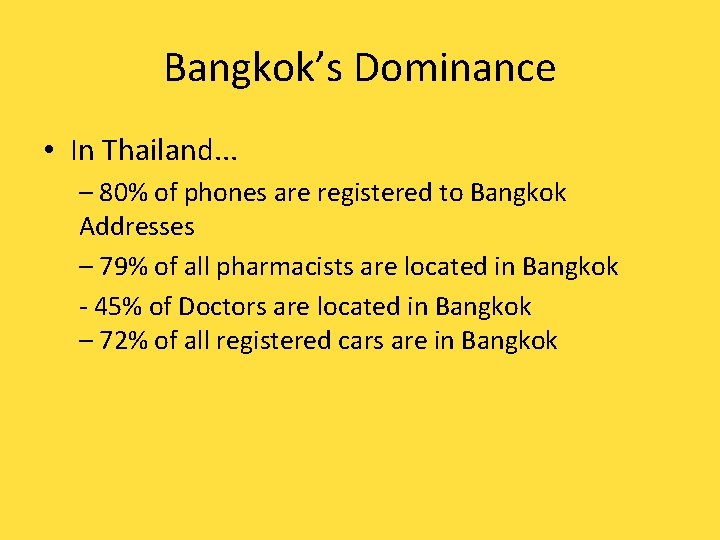 Bangkok’s Dominance • In Thailand. . . – 80% of phones are registered to