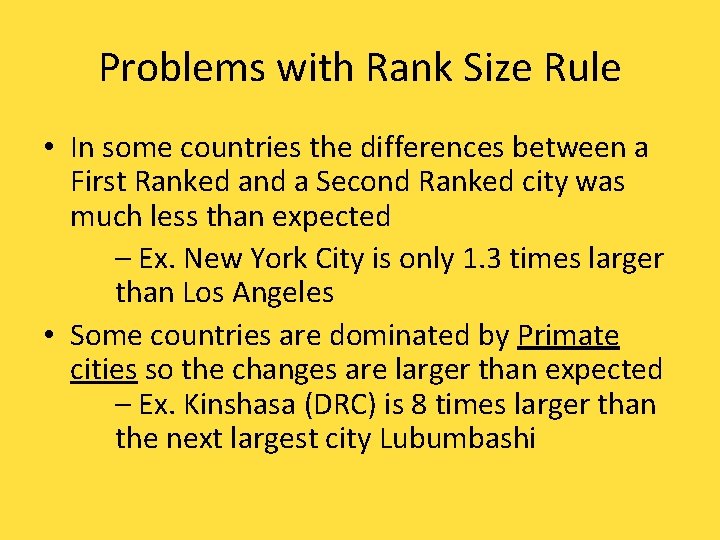 Problems with Rank Size Rule • In some countries the differences between a First