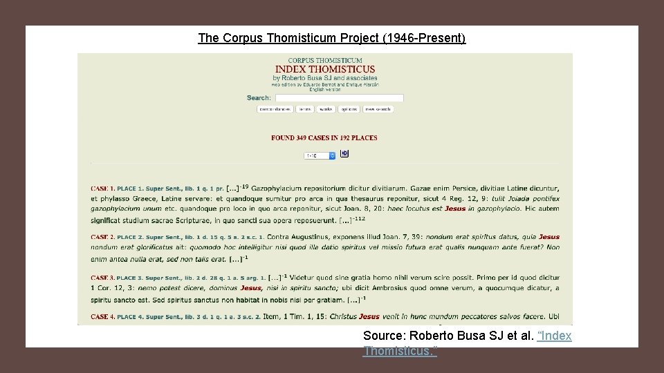 The Corpus Thomisticum Project (1946 -Present) Source: Roberto Busa SJ et al. “Index Thomisticus.