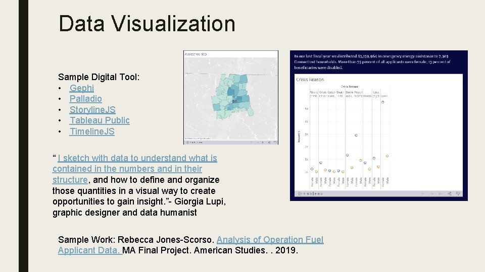 Data Visualization Sample Digital Tool: • Gephi • Palladio • Storyline. JS • Tableau