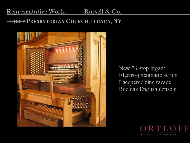 Representative Work: Russell & Co. FIRST PRESBYTERIAN CHURCH, ITHACA, NY New 76 -stop organ: