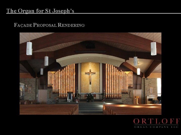 The Organ for St Joseph’s FAÇADE PROPOSAL RENDERING 