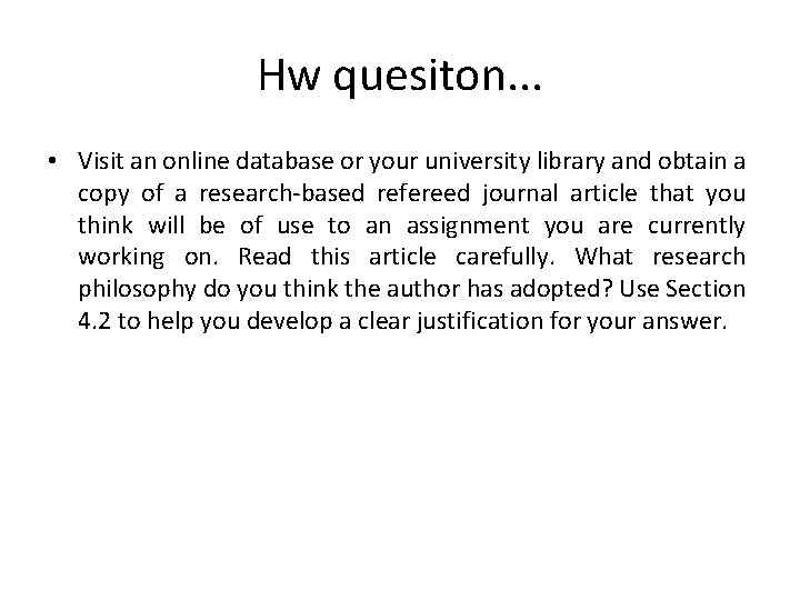 Hw quesiton. . . • Visit an online database or your university library and