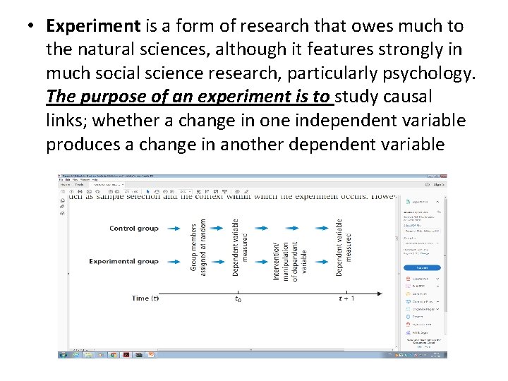  • Experiment is a form of research that owes much to the natural