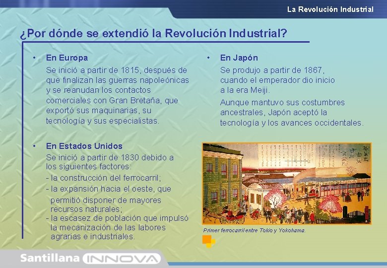 La Revolución Industrial ¿Por dónde se extendió la Revolución Industrial? • En Europa Se