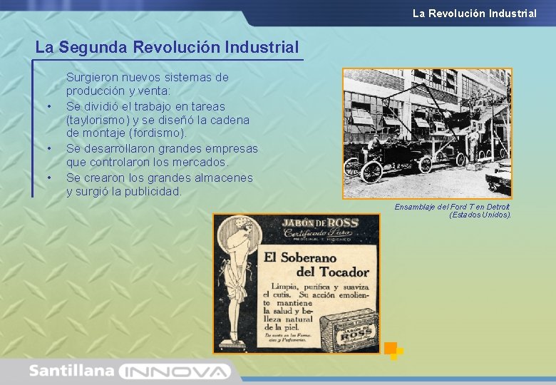 La Revolución Industrial La Segunda Revolución Industrial • • • Surgieron nuevos sistemas de