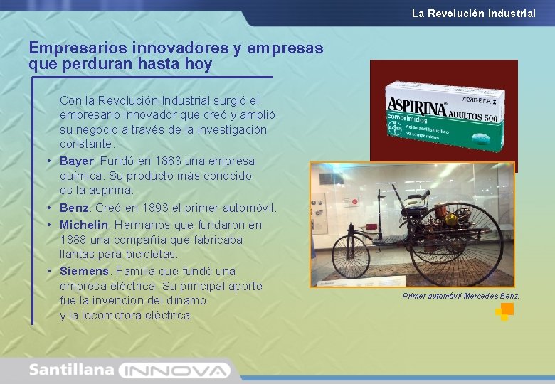 La Revolución Industrial Empresarios innovadores y empresas que perduran hasta hoy • • Con