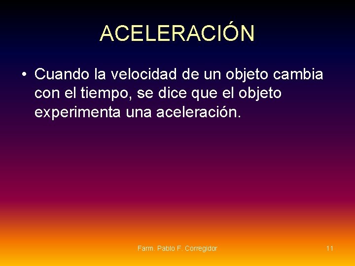 ACELERACIÓN • Cuando la velocidad de un objeto cambia con el tiempo, se dice ACELERACIÓN • Cuando la velocidad de un objeto cambia con el tiempo, se dice