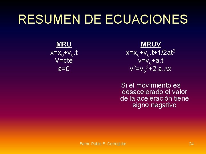 RESUMEN DE ECUACIONES MRU x=x 0+vo. t V=cte a=0 MRUV x=xo+vo. t+1/2 at 2 RESUMEN DE ECUACIONES MRU x=x 0+vo. t V=cte a=0 MRUV x=xo+vo. t+1/2 at 2