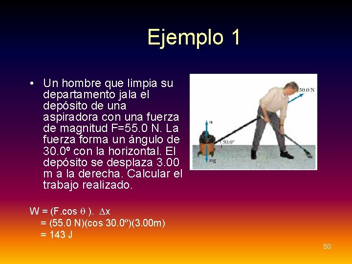 Ejemplo 1 • Un hombre que limpia su departamento jala el depósito de una Ejemplo 1 • Un hombre que limpia su departamento jala el depósito de una