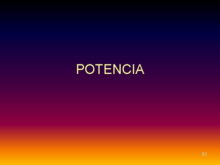 POTENCIA 52 POTENCIA 52