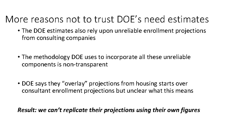 More reasons not to trust DOE’s need estimates • The DOE estimates also rely