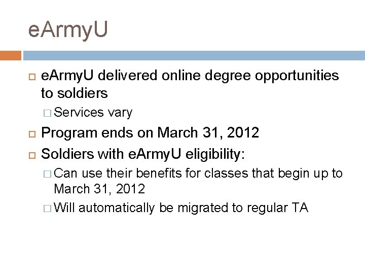 e. Army. U delivered online degree opportunities to soldiers � Services vary Program ends