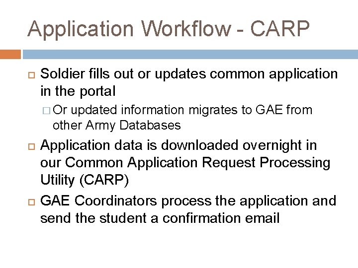 Application Workflow - CARP Soldier fills out or updates common application in the portal