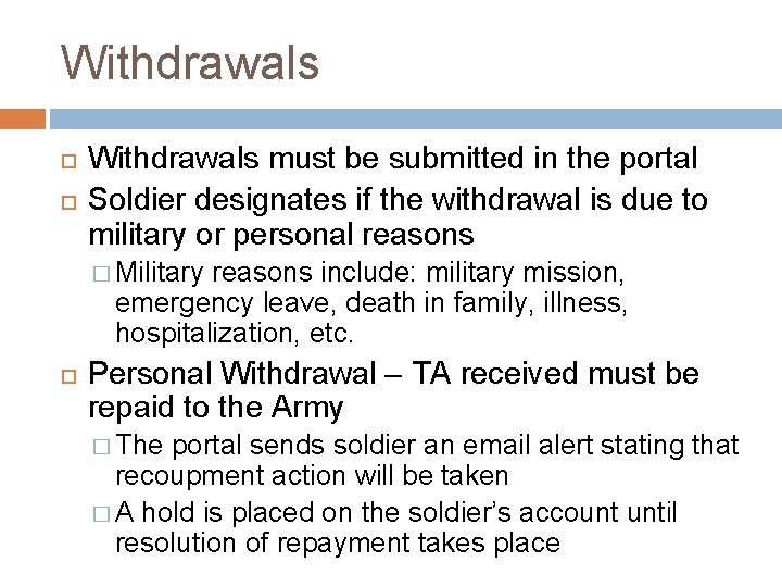 Withdrawals must be submitted in the portal Soldier designates if the withdrawal is due