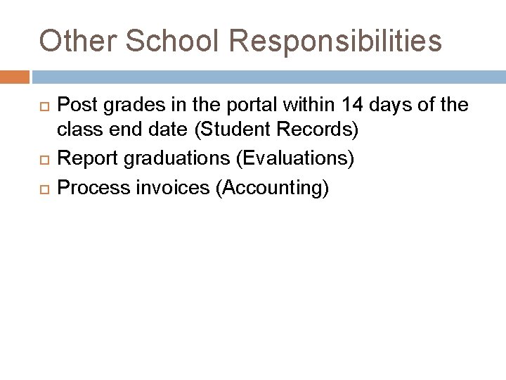 Other School Responsibilities Post grades in the portal within 14 days of the class