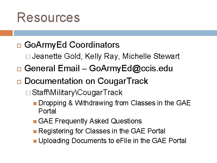 Resources Go. Army. Ed Coordinators � Jeanette Gold, Kelly Ray, Michelle Stewart General Email