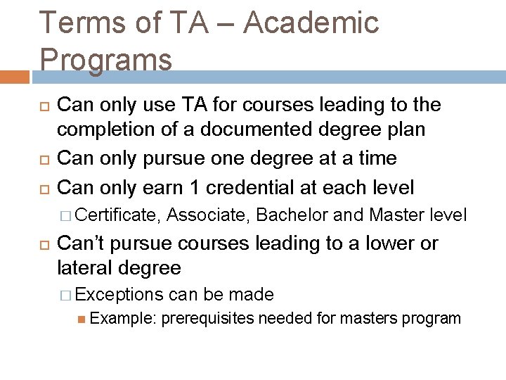 Terms of TA – Academic Programs Can only use TA for courses leading to