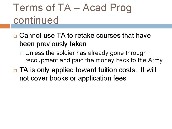 Terms of TA – Acad Prog continued Cannot use TA to retake courses that