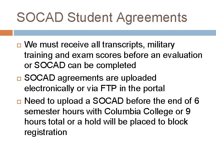 SOCAD Student Agreements We must receive all transcripts, military training and exam scores before