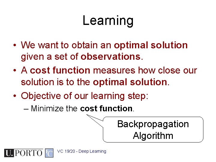 Learning • We want to obtain an optimal solution given a set of observations.