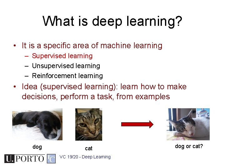 What is deep learning? • It is a specific area of machine learning –