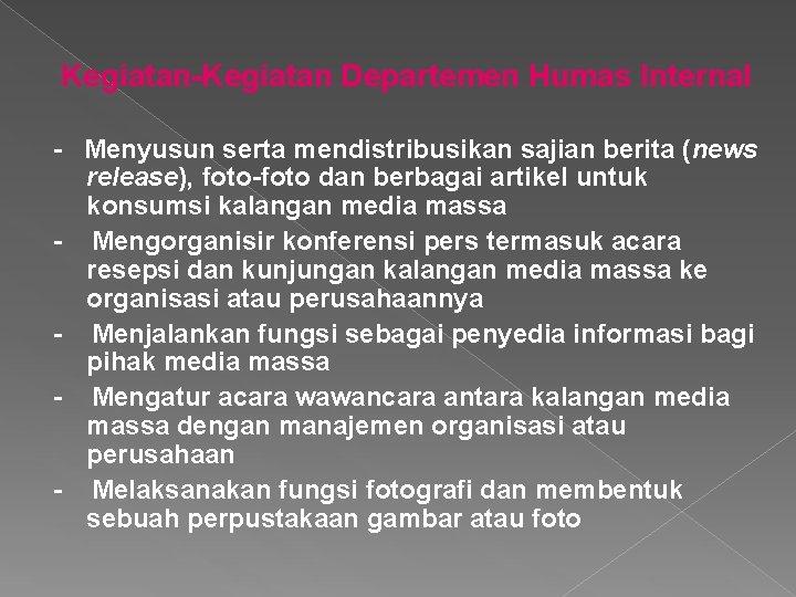 Kegiatan-Kegiatan Departemen Humas Internal - Menyusun serta mendistribusikan sajian berita (news release), foto-foto dan