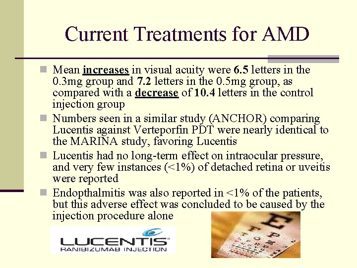 Current Treatments for AMD n Mean increases in visual acuity were 6. 5 letters