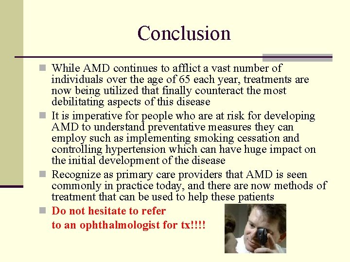 Conclusion n While AMD continues to afflict a vast number of individuals over the