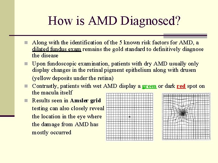 How is AMD Diagnosed? n Along with the identification of the 5 known risk