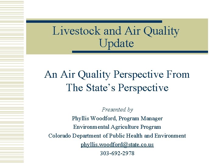 Livestock and Air Quality Update An Air Quality Perspective From The State’s Perspective Presented
