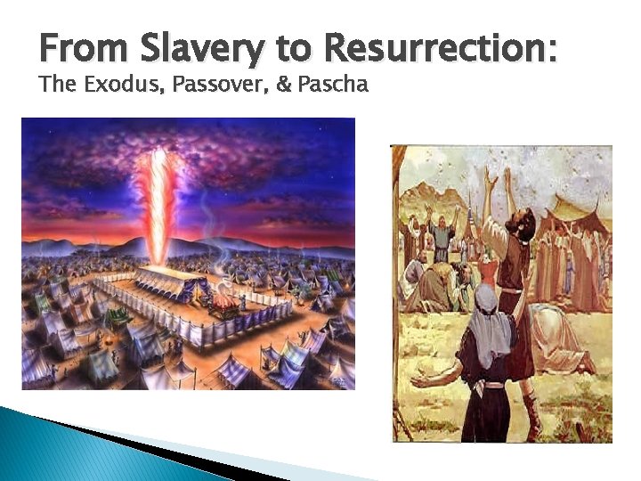 From Slavery to Resurrection: The Exodus, Passover, & Pascha 