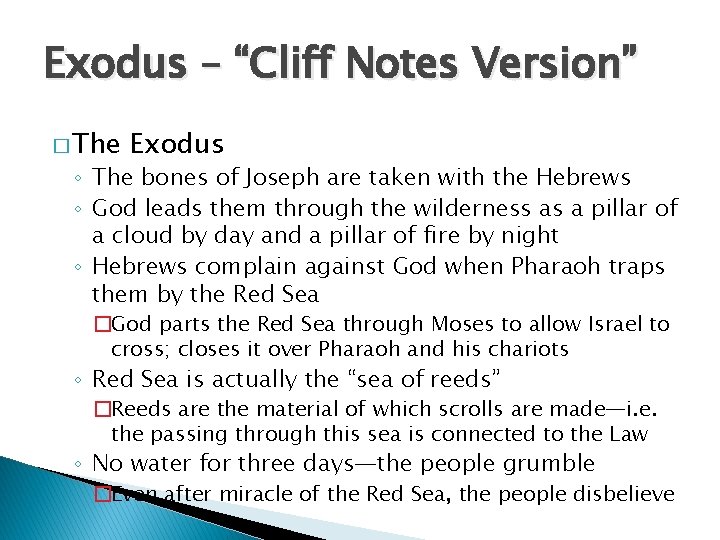 Exodus – “Cliff Notes Version” � The Exodus ◦ The bones of Joseph are