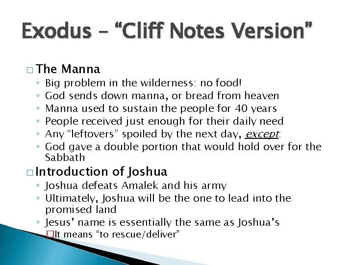 Exodus – “Cliff Notes Version” � The ◦ ◦ ◦ Manna Big problem in