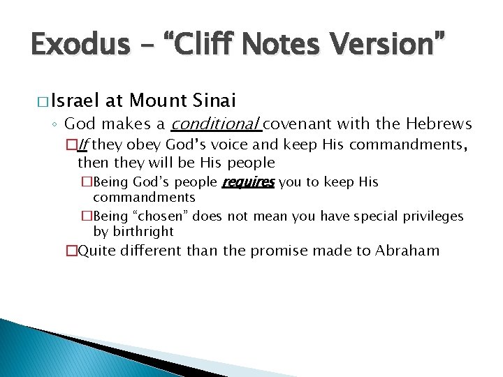 Exodus – “Cliff Notes Version” � Israel at Mount Sinai ◦ God makes a
