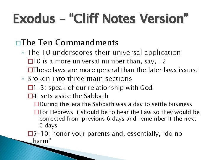 Exodus – “Cliff Notes Version” � The Ten Commandments ◦ The 10 underscores their