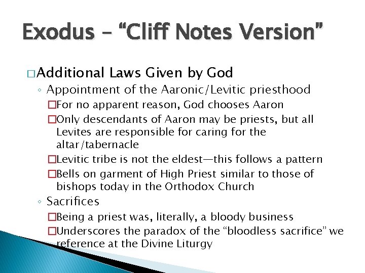 Exodus – “Cliff Notes Version” � Additional Laws Given by God ◦ Appointment of