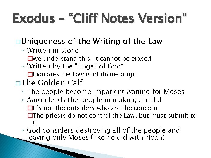 Exodus – “Cliff Notes Version” � Uniqueness of the Writing of the Law ◦