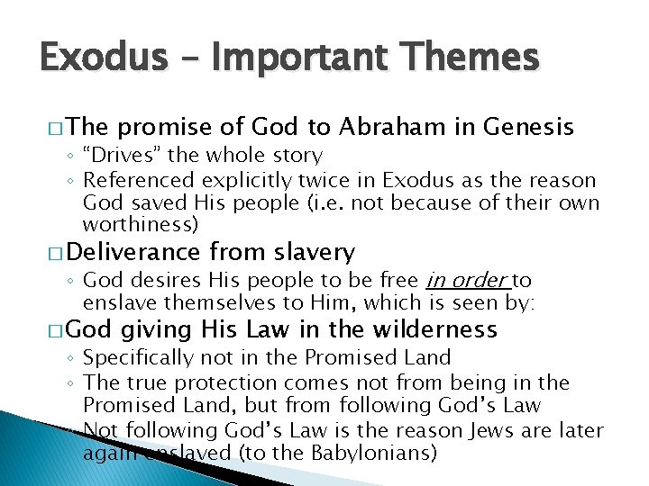 Exodus – Important Themes � The promise of God to Abraham in Genesis ◦