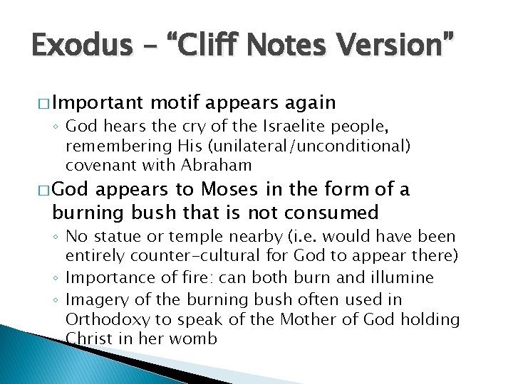 Exodus – “Cliff Notes Version” � Important motif appears again ◦ God hears the