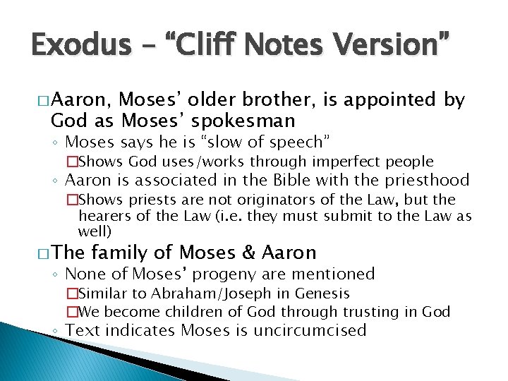 Exodus – “Cliff Notes Version” � Aaron, Moses’ older brother, is appointed by God