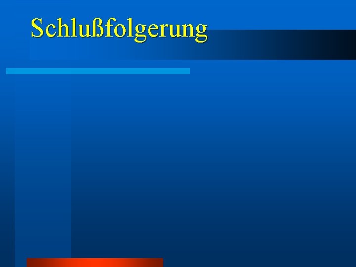 Schlußfolgerung Schlußfolgerung