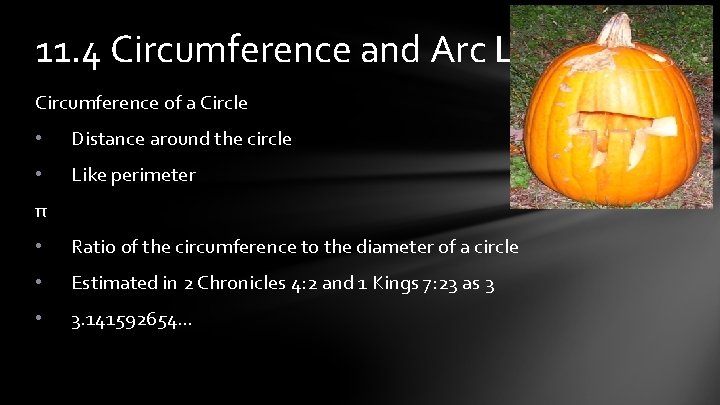 11. 4 Circumference and Arc Length Circumference of a Circle • Distance around the