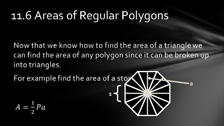 11. 6 Areas of Regular Polygons a s 