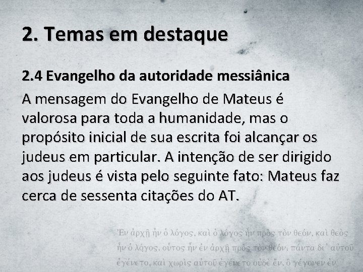 2. Temas em destaque 2. 4 Evangelho da autoridade messiânica A mensagem do Evangelho