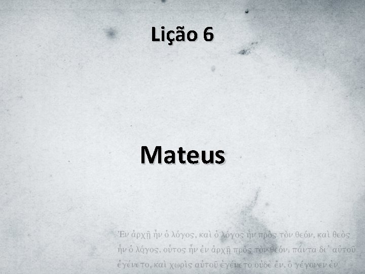 Lição 6 Mateus 