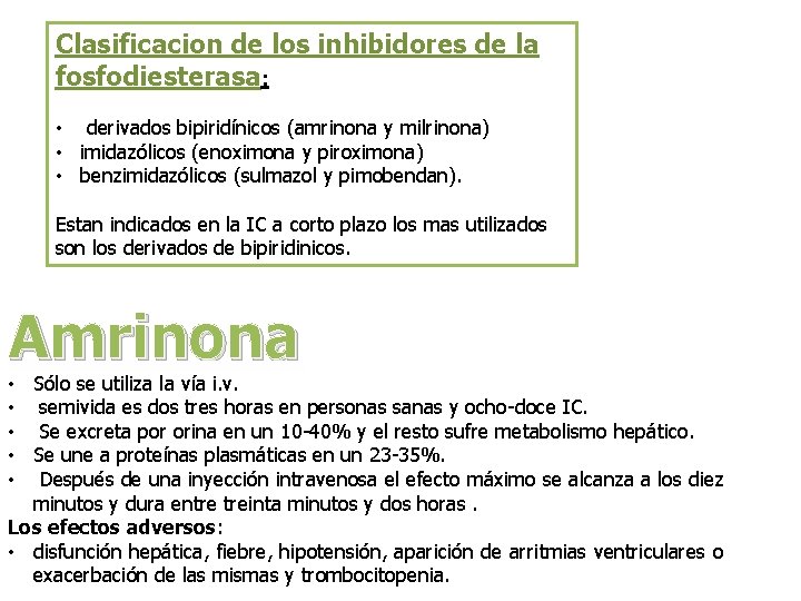 Clasificacion de los inhibidores de la fosfodiesterasa: • derivados bipiridínicos (amrinona y milrinona) •