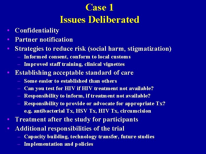 Case 1 Issues Deliberated • Confidentiality • Partner notification • Strategies to reduce risk