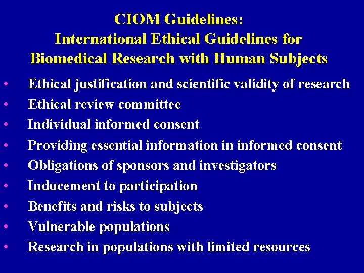 CIOM Guidelines: International Ethical Guidelines for Biomedical Research with Human Subjects • • •